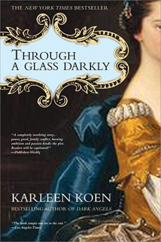 Carte Through a Glass Darkly Karleen Koen