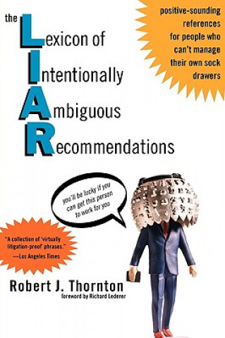 Книга The Lexicon of Intentionally Ambiguous Recommendations (L.I.A.R.) Robert J. Thornton