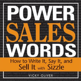 Kniha Power Sales Words: How to Write It, Say It and Sell It with Sizzle Vicky Oliver