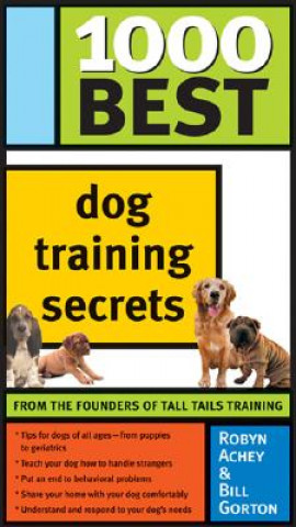 Knjiga 1000 Best Dog Training Secrets Robyn Achey