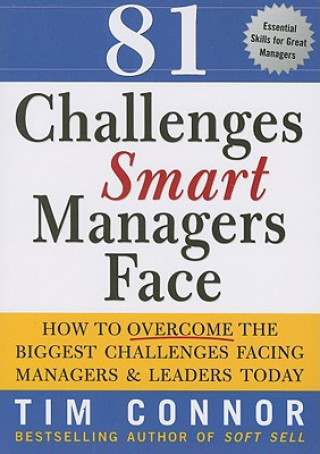 Kniha 81 Challenges Smart Managers Face: How to Overcome the Biggest Challenges Facing Managers & Leaders Today Tim Connor