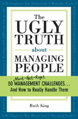 Kniha The Ugly Truth about Managing People Ruth King
