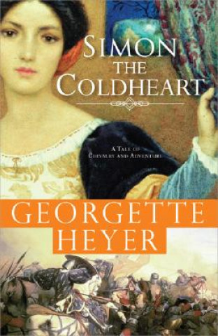 Knjiga Simon the Coldheart: A Tale of Chivalry and Adventure Georgette Heyer