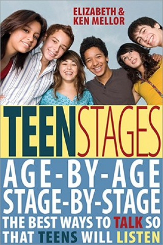 Könyv Teen Stages: The Breakthrough Year-By-Year Approach to Understanding Your Ever-Changing Teen Elizabeth Mellor