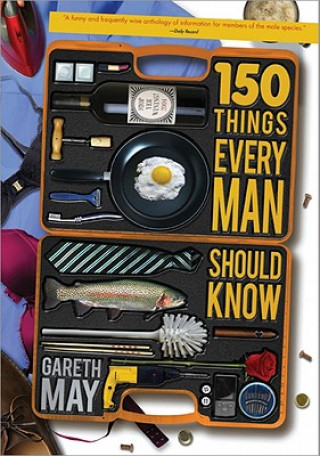 Carte 150 Things Every Man Should Know Gareth May