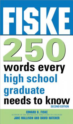 Книга Fiske 250 Words Every High School Graduate Needs to Know Edward B. Fiske