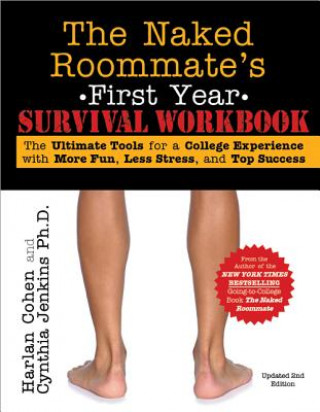 Carte The Naked Roommate's First Year Survival Workbook: The Ultimate Tools for a College Experience with More Fun, Less Stress and Top Success Harlan Cohen