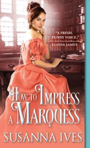 Carte How to Impress a Marquess Susanna Ives