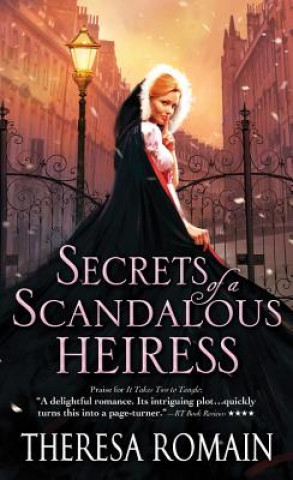 Könyv Secrets of a Scandalous Heiress: A Captivating and Hilarious Regency Romance Theresa Romain