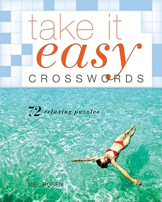 Knjiga Take It Easy Crosswords: 72 Relaxing Puzzles Mel Rosen