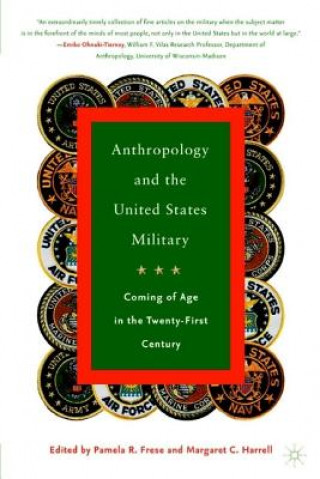 Książka Anthropology and the United States Military Pamela R. Frese