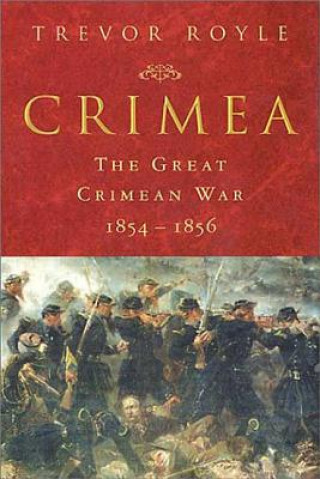 Könyv Crimea: The Great Crimean War 1854-1856 Trevor Royle