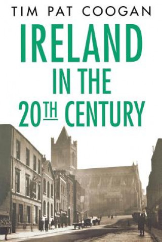 Knjiga Ireland in the Twentieth Century Tim Pat Coogan