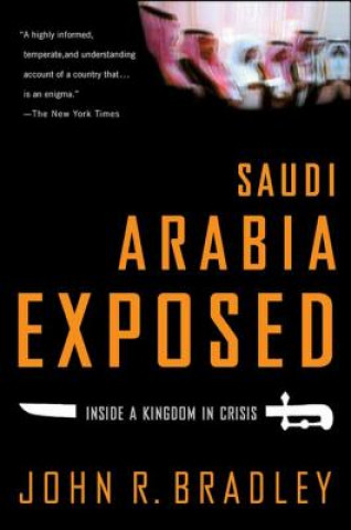 Kniha Saudi Arabia Exposed John R. Bradley