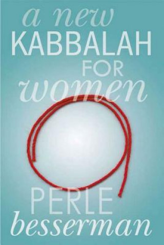 Carte A New Kabbalah for Women Perle Besserman