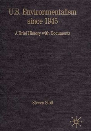 Książka U.S. Environmentalism since 1945 Steven Stoll