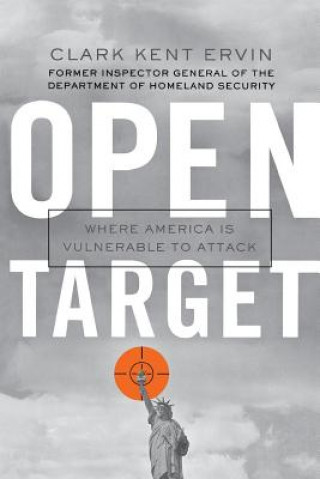 Carte Open Target: Where America Is Vulnerable to Attack Clark Kent Ervin