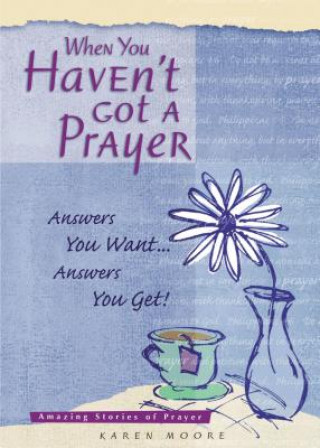 Könyv When You Haven't Got a Prayer Karen Moore