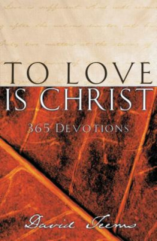 Kniha To Love is Christ David Teems