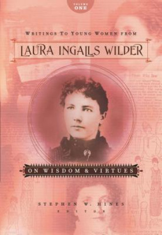 Carte Writings to Young Women from Laura Ingalls Wilder - Volume One Laura Ingalls Wilder