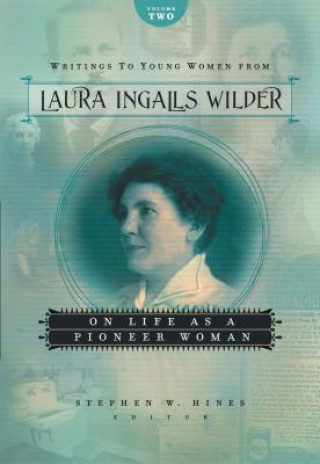 Carte Writings to Young Women from Laura Ingalls Wilder - Volume Two Laura Ingalls Wilder