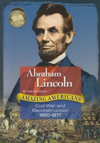 Carte Abraham Lincoln: Civil War and Reconstruction 1850-1877 Veda Boyd Jones