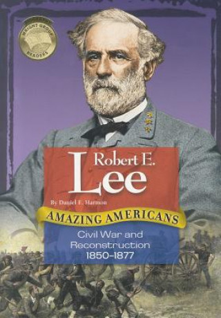 Buch Robert E. Lee: Civil War and Reconstruction 1850-1877 Daniel E. Harmon