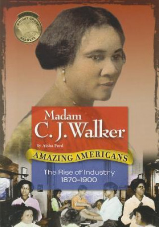 Kniha Madam C.J. Walker: The Rise of Industry 1870-1900 Aisha Ford
