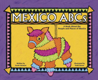 Kniha Mexico ABCs: A Book about the People and Places of Mexico Sarah Heiman
