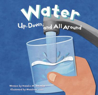 Buch Water: Up, Down, and All Around Natalie M. Rosinsky