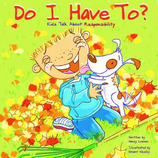 Carte Do I Have To?: Kids Talk about Responsibility Nancy Loewen
