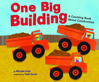 Книга One Big Building: A Counting Book about Construction Michael Dahl