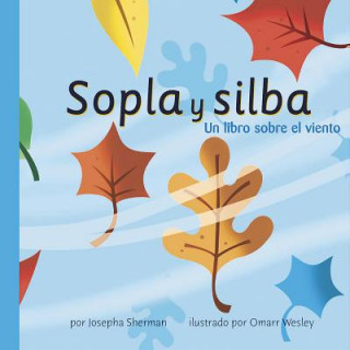 Kniha Sopla y Silba: Un Libro Sobre el Viento Josepha Sherman