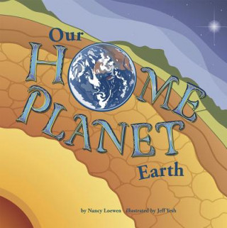 Kniha Our Home Planet: Earth Nancy Loewen
