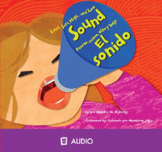 Audio Sound/El Sonido: Loud, Soft, High, and Low/Fuerte, Suave, Alto y Bajo Natalie M. Rosinsky