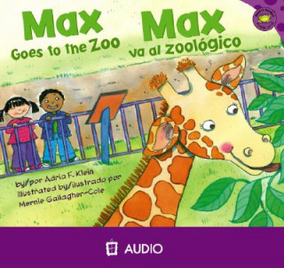 Audio Max Goes to the Zoo/Max Va Al Zoologico Adria F. Klein