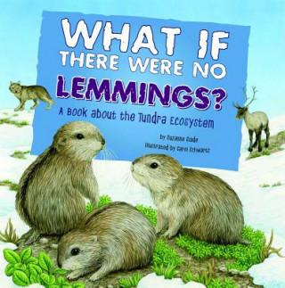 Kniha What If There Were No Lemmings?: A Book about the Tundra Ecosystem Suzanne Slade
