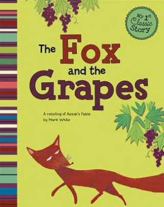 Buch The Fox and the Grapes: A Retelling of Aesop's Fable Mark White