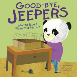 Kniha Good-Bye, Jeepers: What to Expect When Your Pet Dies Nancy Loewen