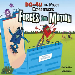 Kniha DO-4U the Robot Experiences Forces and Motion Mark Weakland