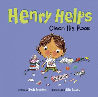 Kniha Henry Helps Clean His Room Beth Bracken