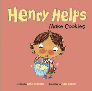 Kniha Henry Helps Make Cookies Beth Bracken