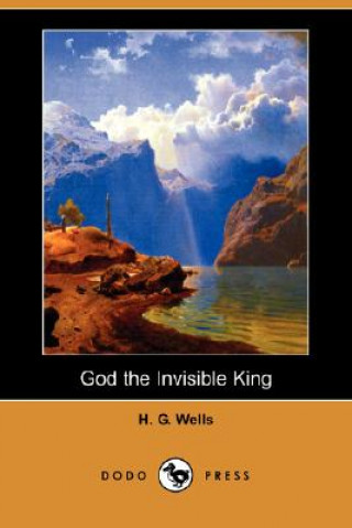 Carte God the Invisible King (Dodo Press) H G Wells