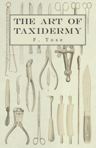 Knjiga Art of Taxidermy F. Tose