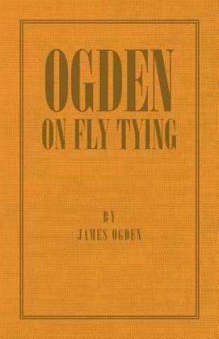 Carte Ogden on Fly Tying James Ogden