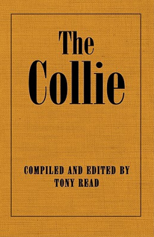 Книга The Collie Or Sheepdog In Show And Work - Its History & Origins Tony Read