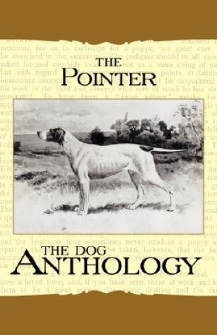 Kniha The Pointer - A Dog Anthology (A Vintage Dog Books Breed Classic) Various
