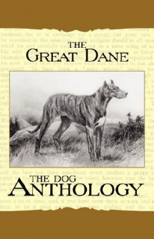 Knjiga The Great Dane - A Dog Anthology (A Vintage Dog Books Breed Classic) Various