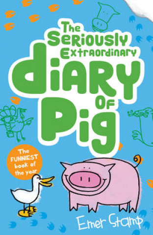 Kniha Seriously Extraordinary Diary of Pig Emer Stamp