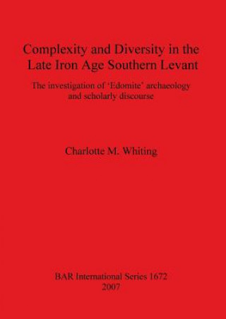 Buch Complexity and Diversity in the Late Iron Age Southern Levant Charlotte M. Whiting